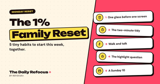 The 1% Family Reset: 5 Tiny Habits to Start This Week Together